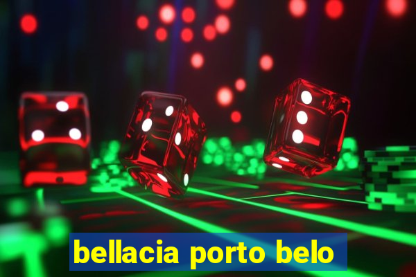 bellacia porto belo